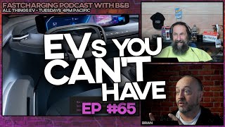Best EVs you CAN'T BUY - FastCharging w/ B&B ep 64