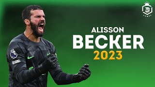 Alisson Becker 2023 - The Wall - Crazy Saves & Passes Show | HD