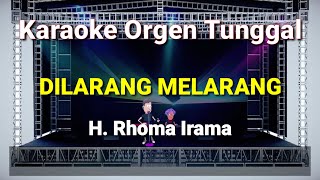 Download Lagu DILARANG MELARANG H RHOMA IRAMA KARAOKE ORGEN TUNG... MP3 Gratis