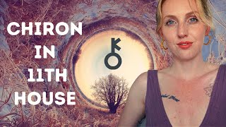 Chiron in the ELEVENTH HOUSE | Your WOUND and how to HEAL | Hannah’s Elsewhere