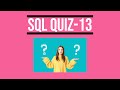 SQL Quiz 13 | SQL Quiz for the day | SQL Tutorial for Beginners |