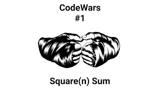 CodeWars Square(n) Sum - Solving using JavaScript