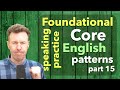 Repeat-After-Me Foundational Core English Speaking Patterns Part 15