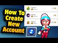 How To Create A Second Brawl Stars Account Step by Step