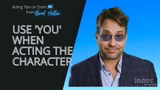 Your Scene Character Is Still You But Under Different Circumstances |The Heller Approach Acting Tips