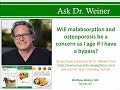 Will malabsorption and osteoporosis be a concern as I age if I have a bypass?