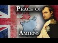 Origins of the Napoleonic Wars: The Peace of Amiens