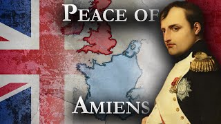 Origins of the Napoleonic Wars: The Peace of Amiens