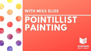 Pointillist Painting with Miss Elise