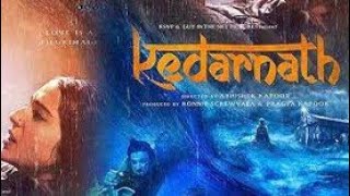 kedarnath|Sushant Singh Rajput|Sara Ali Khan HD Movies