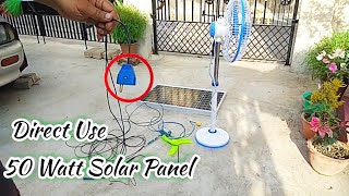 50 Watt Solar Panel Direct test \u0026 use without Battery