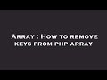 Array : How to remove keys from php array