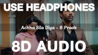 Achha Sila Diya (8D Audio) Jaani & B Praak | Feat.Nora Fatehi & RajKummar Rao | Nikhil-Vinay, Yogesh