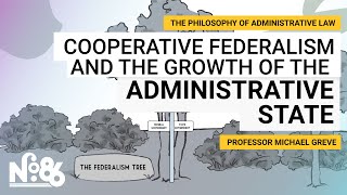 Cooperative Federalism and the Growth of the Administrative State [No. 86]