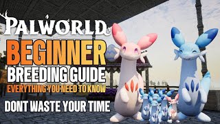 Palworld | THE BEGINNERS Breeding Guide! DONT WASTE YOUR TIME! Palworld Breeding Guide Tips \u0026 Tricks