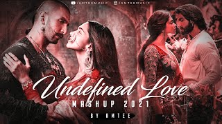 Undefined Love Mashup | Amtee | Bollywood Lofi | Aaj Jaane Ki Zid Na Karo | Laal Ishq | Aayat