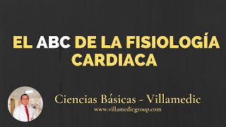 El ABC de la Fisiología Cardiaca