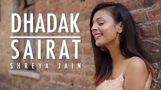Dhadak meets Sairat | Female Cover | Shreya Jain | Vivart