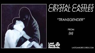 Crystal Castles - Transgender