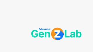 Edelman's Gen Z Lab