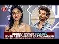 Ananya Panday Blushes When Asked About Her Affair With Kartik Aaryan