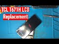 TCL T671H how to disassembly LCD replacement