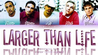 Backstreet Boys - 'Larger Than Life' (Color Coded Lyrics)