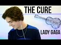 The Cure - Lady Gaga (Cover by Alexander Stewart)