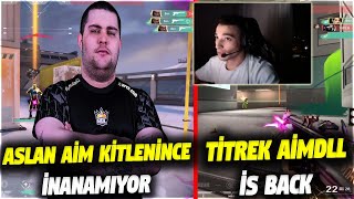 ASLAN AİM KİTLENİNCE İNANAMIYOR!! TİTREK AİMDLL İS BACK | VALORANT EN İYİ ANLAR #788