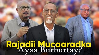 Ma ogtahay Rajadii Mucaaradka oo Burburtay? Gaboose oo kasbanaya Taageere yaashii  Wadani iyo Ucid?