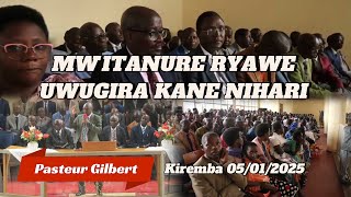 MW'ITANURE RYAWE UWUGIRA KANE NIHARI|Pasteur Gilbert Église de Pentecôte de Kiremba 05/01/2025