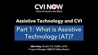 1. CVI and Assistive Technology: What is Assistive Tech?