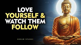 12 Self-Care Buddhist Habits To LOVE YOURSELF — And Become Truly Unstoppable | Buddhism