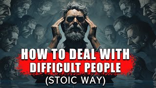 How Stoicism Can Help You Deal with Difficult People STOIC WAY