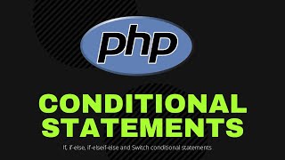 Learn about PHP Conditional Statements