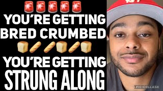 Dating red flag he is stringing you along and bread crumbing you | Signs A guy doesn’t like you!