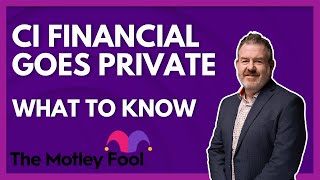 CI Financial Wants to Go Private: What Investors Need to Know