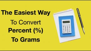 Easiest Way To Change Percentage To Grams And Grams To Percentage /Easy And Detailed Explanation