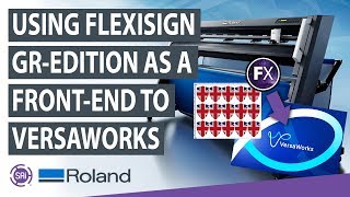 Using FlexiSIGN GR-edition as a Front-end to Versaworks