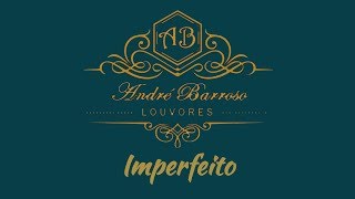 André Barroso - Imperfeito (Cover_Anderson Freire)