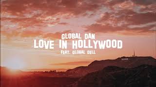 Global Dan - Love in Hollywood (Lyric Video) ft. Global Dell [prod. Steve Aoki]