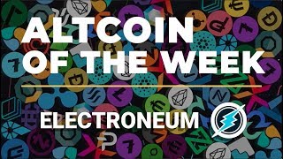 Electroneum Explained | Altcoin of the Week