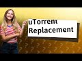 What replaces uTorrent?