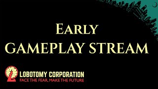 EARLY GAMEPLAY - Day 1-10 - LOBOTOMY CORPORATION Guide Tips