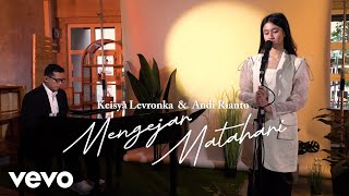 Keisya Levronka Andi Rianto Mengejar Matahari Live Session