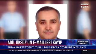 Adil Öksüz'ün E-mailleri kayıp