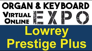 Lowrey Prestige Plus demo - Organ and Keyboard Expo 2020