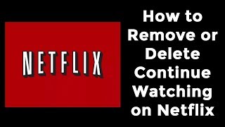 How to Remove or Delete Continue Watching on Netflix