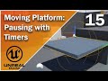 Moving Platform in Unreal - 15 - Pausing with Timers