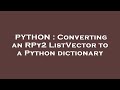 PYTHON : Converting an RPy2 ListVector to a Python dictionary